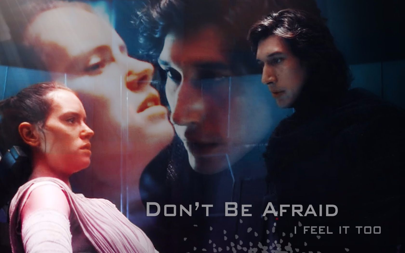 [图]【Reylo】[高清重製]Don't Be Afraid I Feel It Too