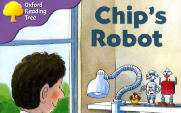 牛津阅读树l1-41 chips robot