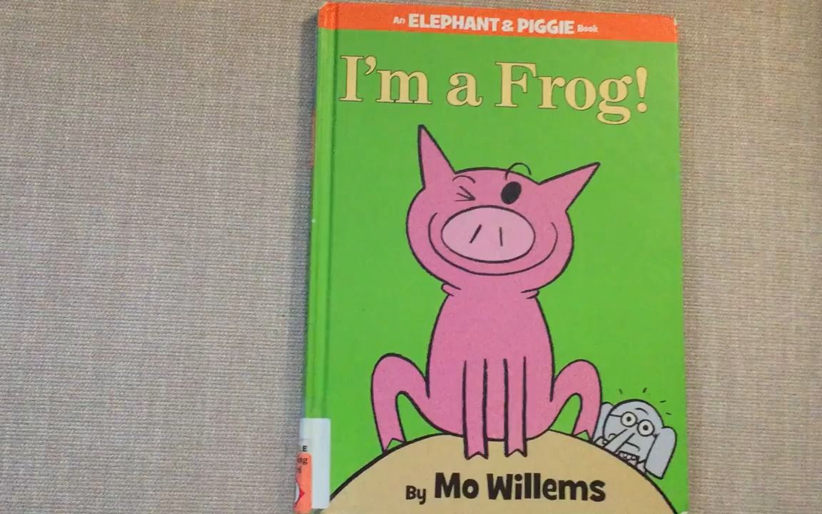 [图]大象和小猪 《I'm a Frog》我是一只青蛙 - An Elephant & Piggie Book