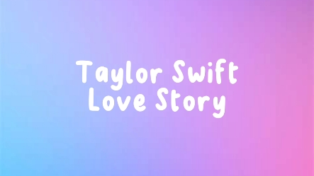 [图]Taylor Swift - Love Story歌词