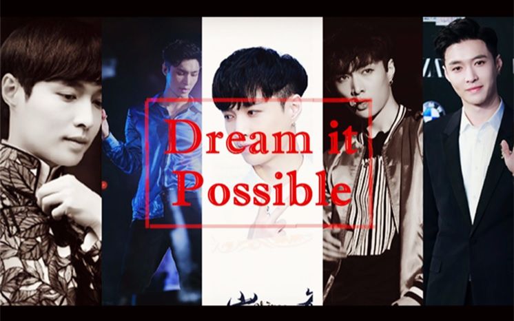 【张艺兴ⷧ‡ƒ向混剪】Dream it possible/因为你是我的梦(答应我一定看到最后好吗!哔哩哔哩bilibili