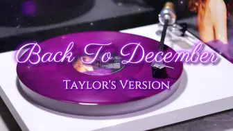 Download Video: 「4K/Hi-Res」黑胶试听 Back To December (Taylor's Version) - Taylor Swift