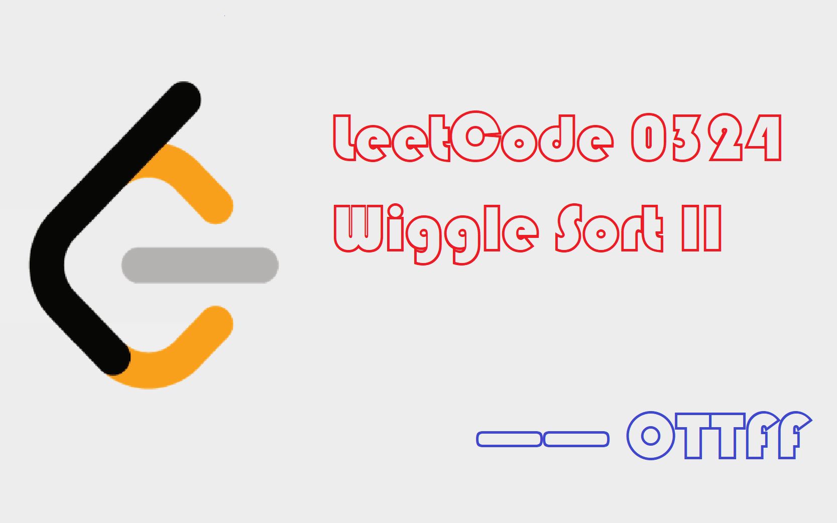 [LeetCode 0324] Wiggle Sort II [Sorting][OTTFF]哔哩哔哩bilibili