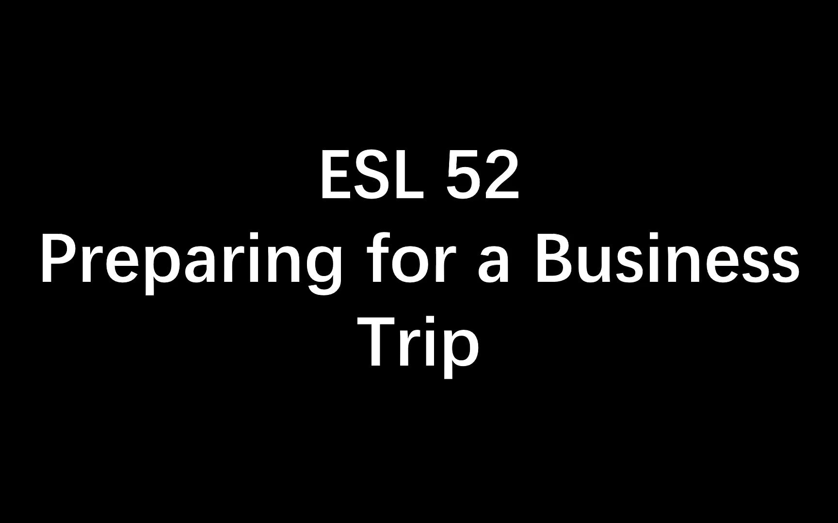 [图]【ESL~持续更新】52.Preparing for a Business Trip