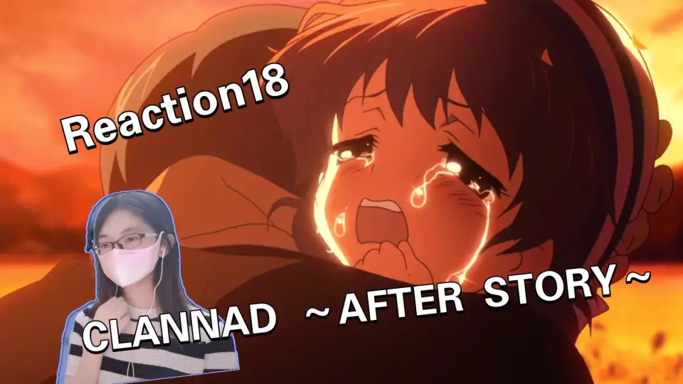 看CLANNAD ～AFTER STORY～「第二季reaction第18集」可以在爸爸的怀里 