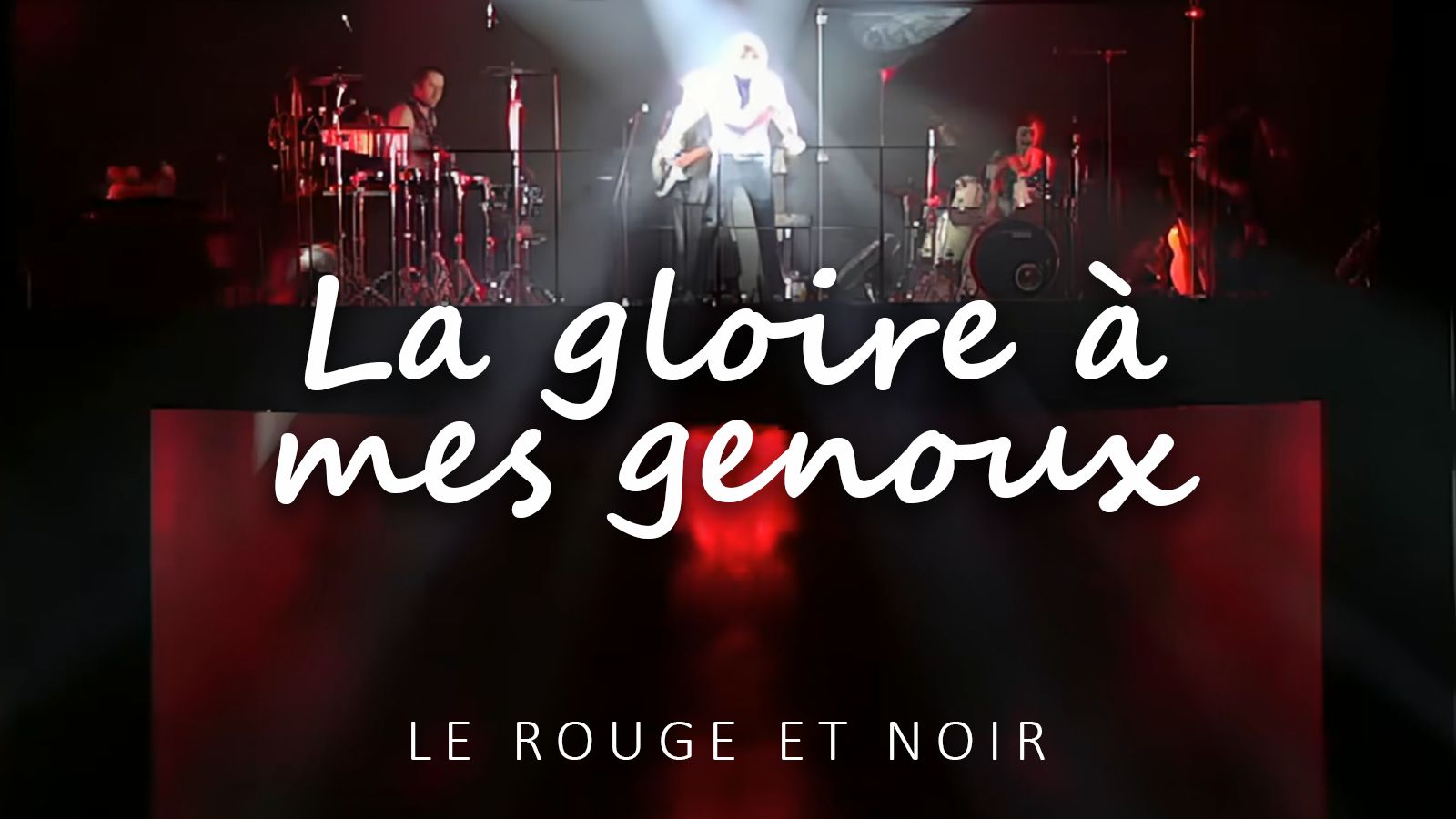 [图]【摇滚红与黑】La gloire à mes genoux 荣耀向我俯首 || 注解+音标跟唱版