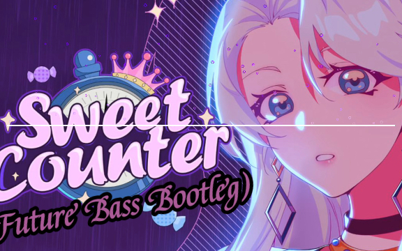 [图]【乃琳】Sweet Counter (Future Bass Bootleg)