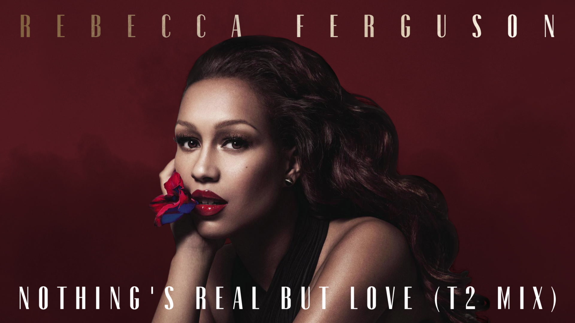 [图]Nothing's Real but Love - Rebecca Ferguson