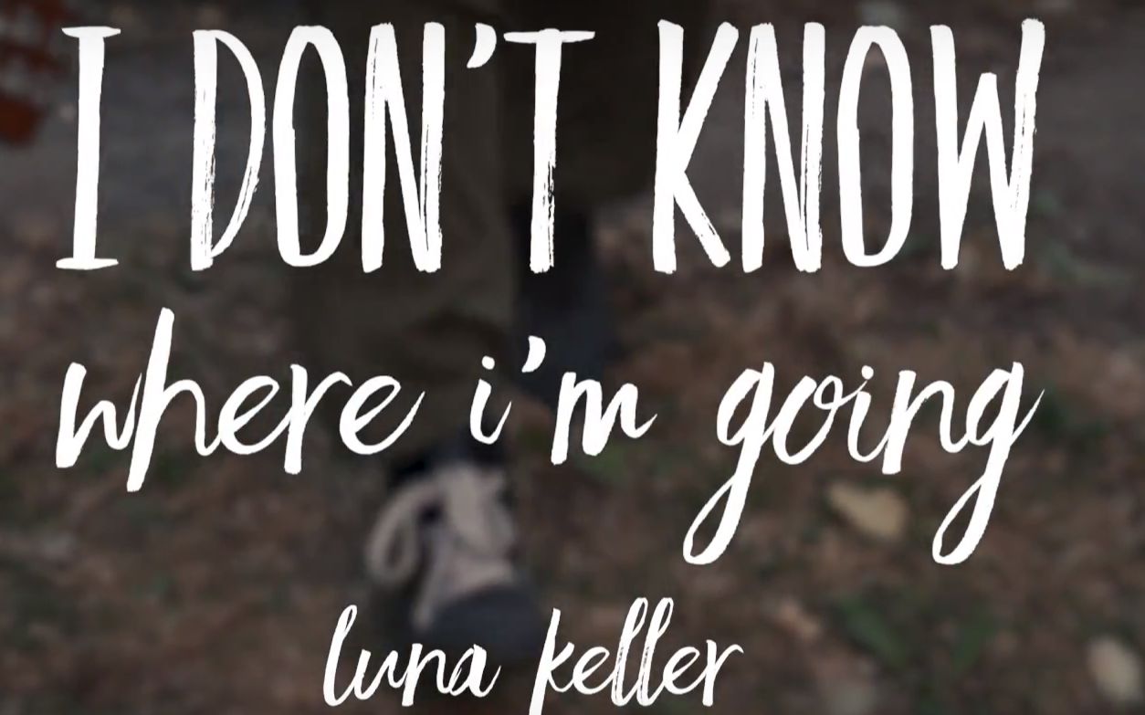 [图]Luna Keller - I don't know where I'm going