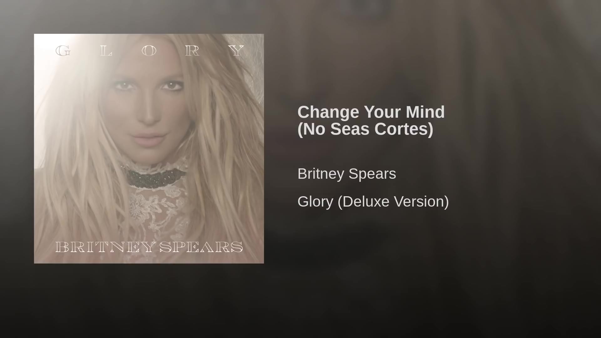 [图]Change Your Mind (No Seas Cortes) · Britney Spears