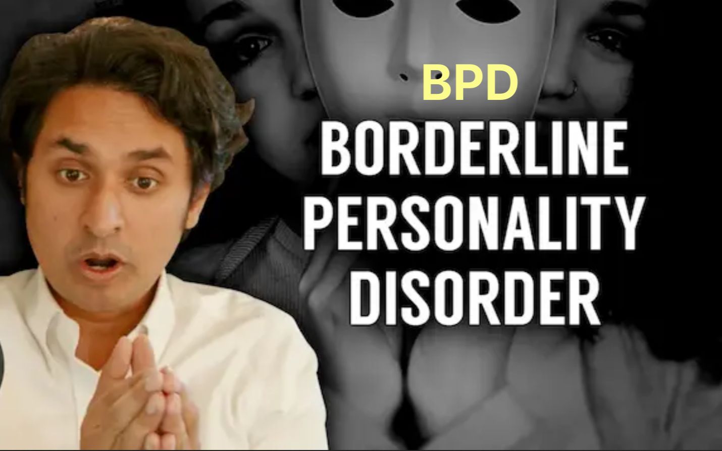 [图]精神科医生解释 BPD 边缘型人格障碍 | Psychiatrist Explains BPD