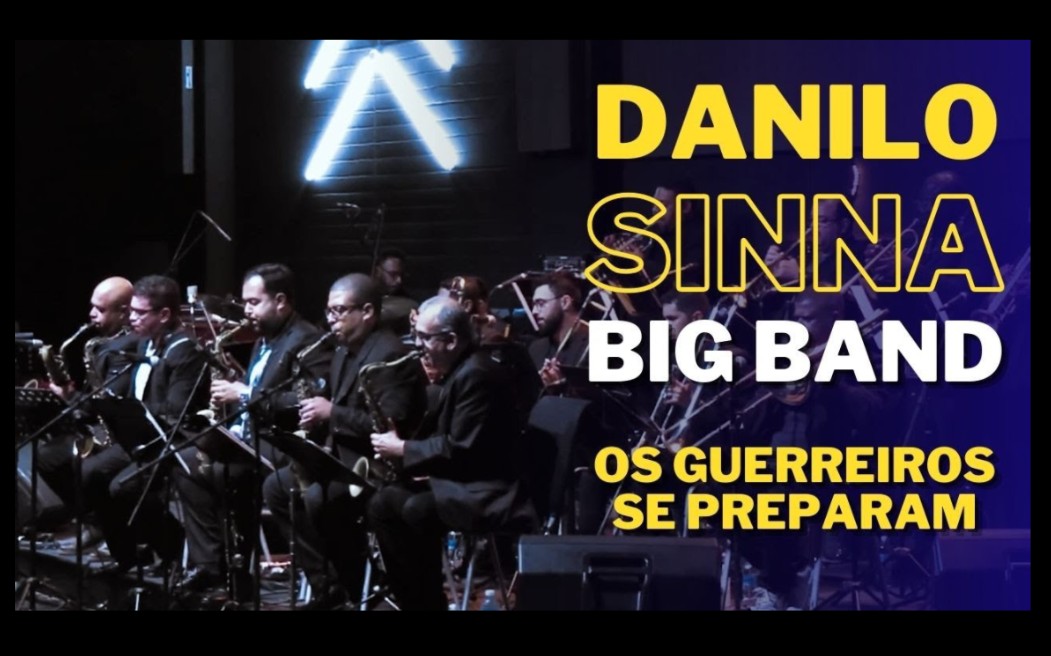 【爵士】Danilo Sinna Big Band  Os guerreiros se preparam (212 HC)哔哩哔哩bilibili