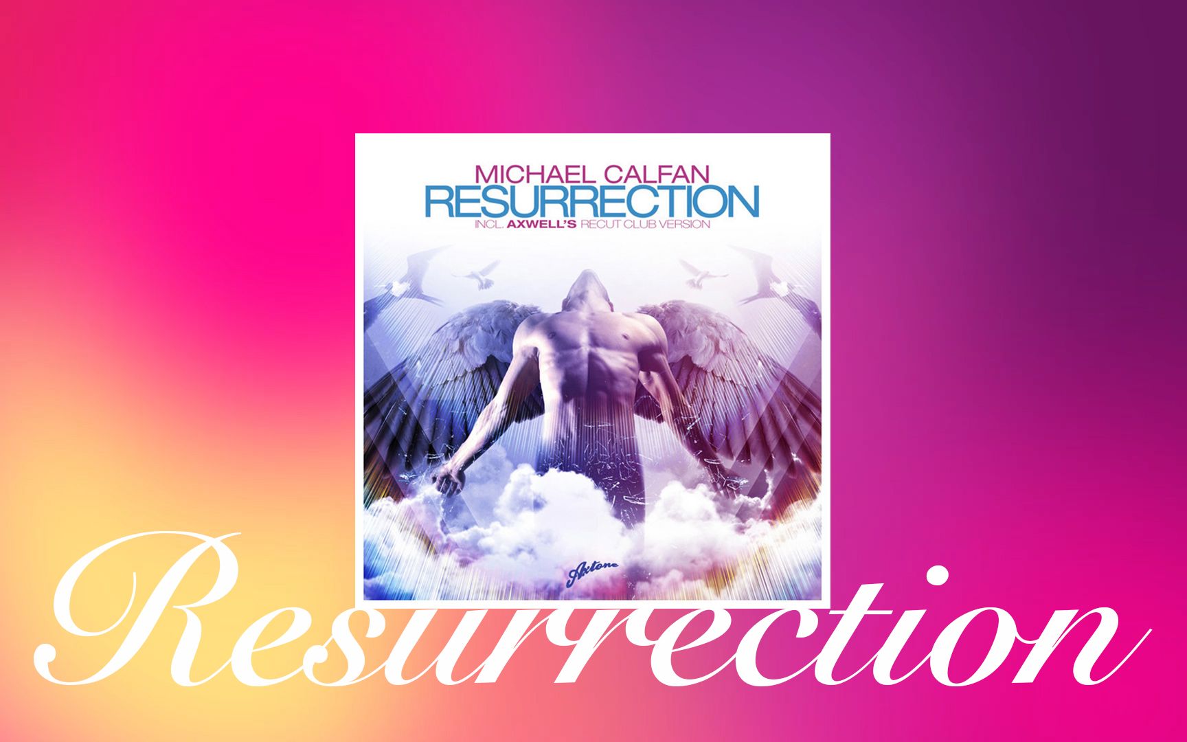 [图]Michael Calfan - Resurrection (Axwell's Recut Club Version)