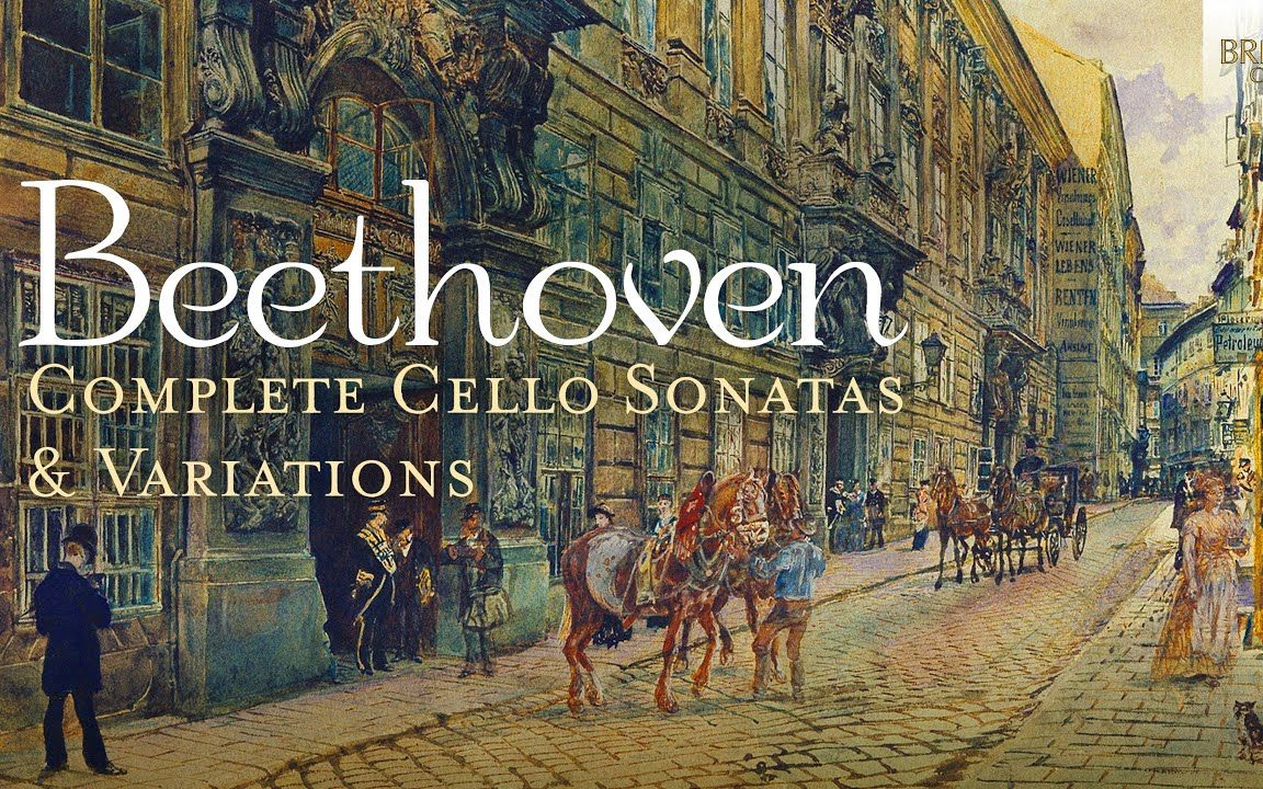 [图]贝多芬：大提琴奏鸣曲 & 变奏曲 全集 Beethoven: Complete Cello Sonatas & Variations