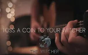 Download Video: 巫师3/猎魔人 主题曲 Toss A Coin To Your Witcher 吉他指弹 Dax Andreas cover