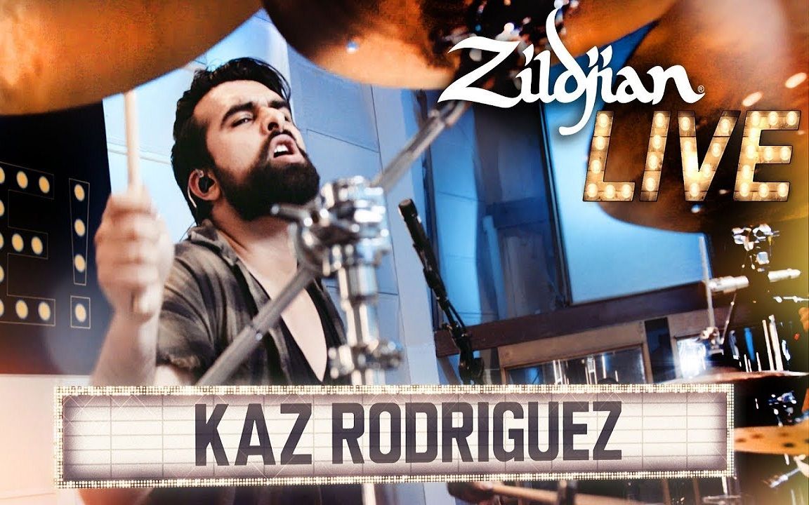 Zildjian LIVE!  Kaz Rodriguez哔哩哔哩bilibili