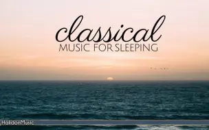 Download Video: Classical Music for Sleeping| 适合睡觉的古典音乐