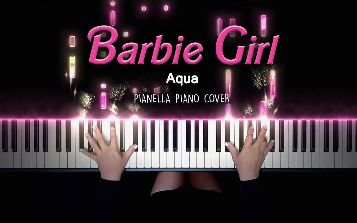 [图]芭比经典主题曲 北欧组合Aqua - Barbie Girl【特效钢琴】