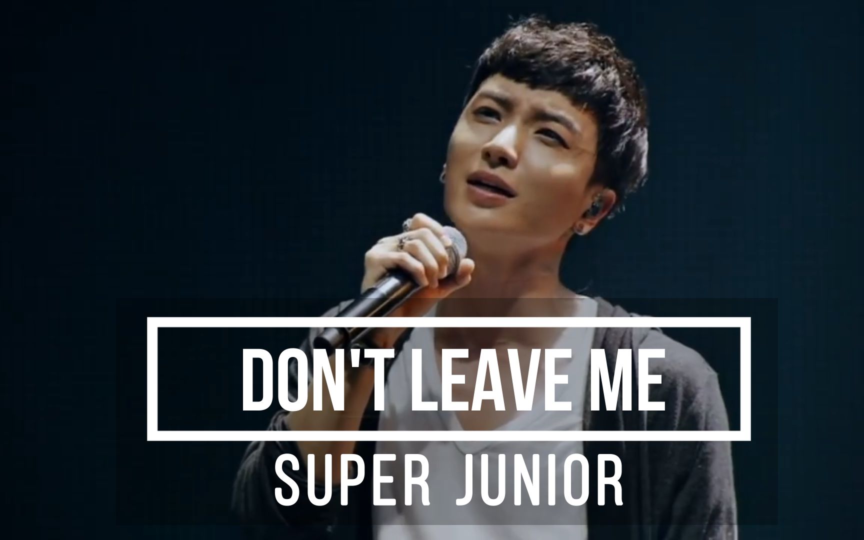 [图]【SUPER JUNIOR】5分钟快速学唱《Don't Leave Me》音译空耳 带中翻