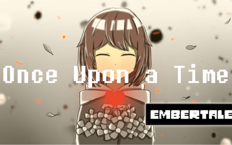 [图]《Once Upon a Time》(EmberTale)