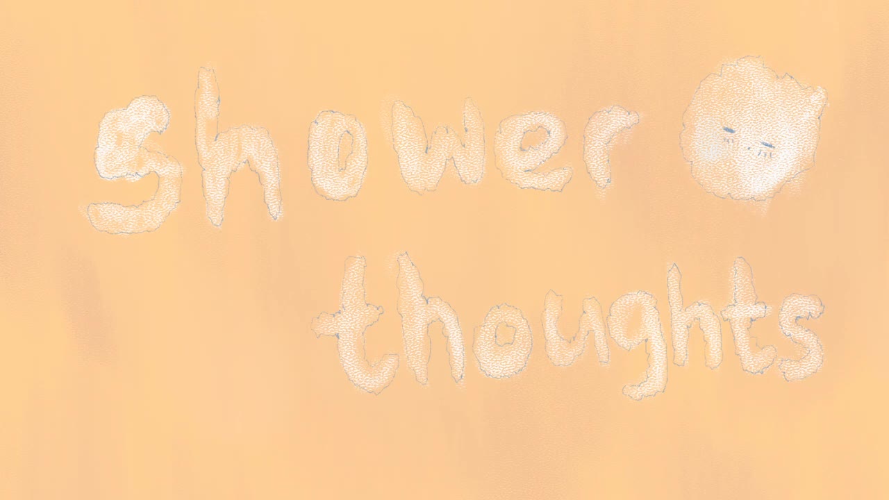 Shower thoughts (洗澡时的想法) 动画 配乐哔哩哔哩bilibili