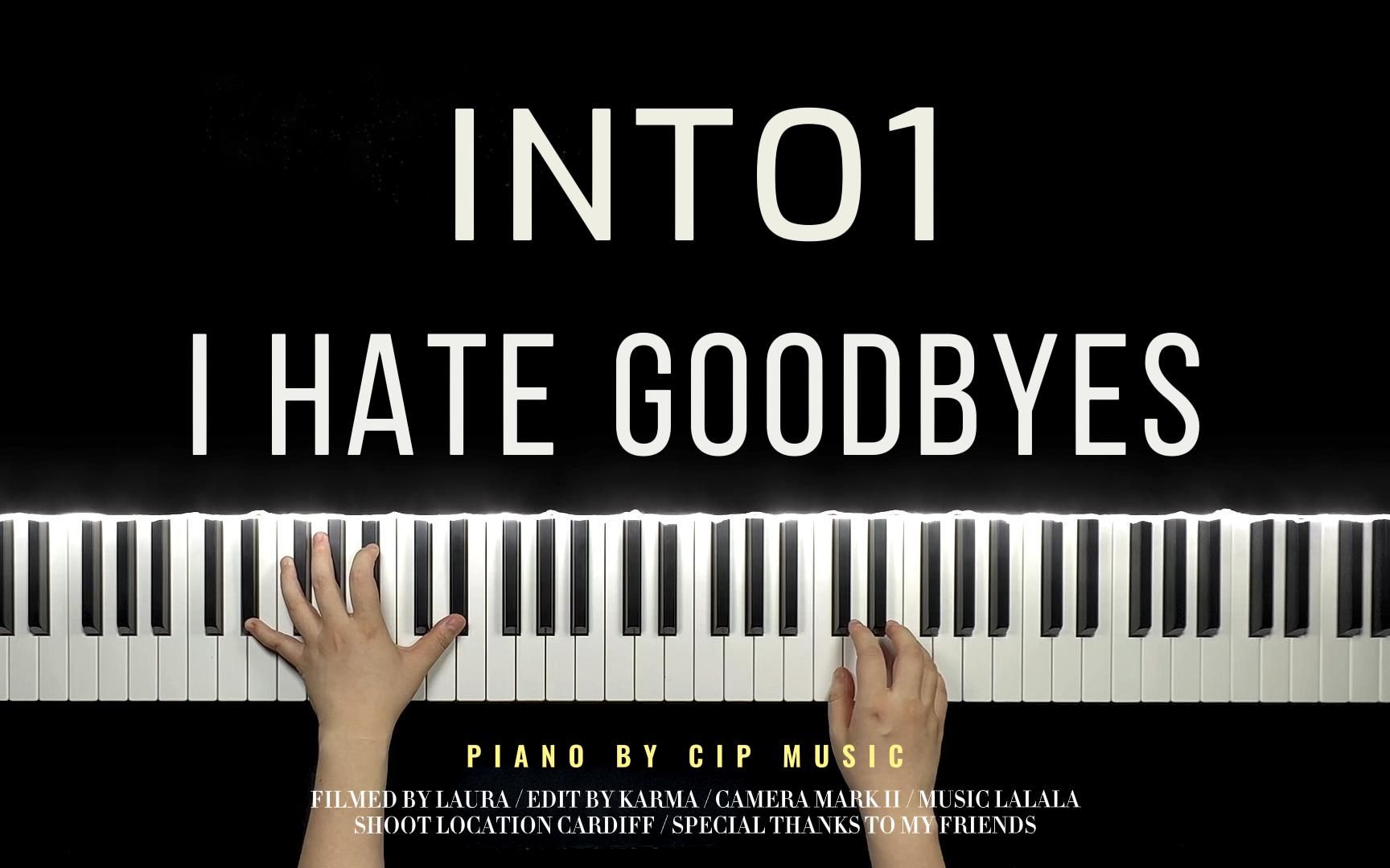 [图]【钢琴】INTO1《I Hate Goodbyes》钢琴完整版（附谱）