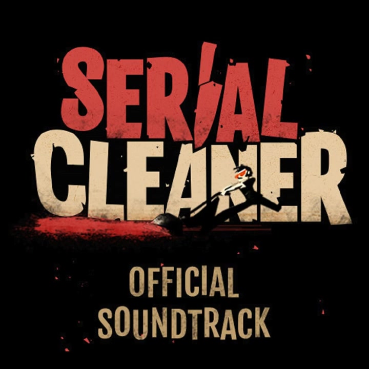 [图]【OST】连环清道夫/Serial Cleaner (Official Video Game Soundtrack)