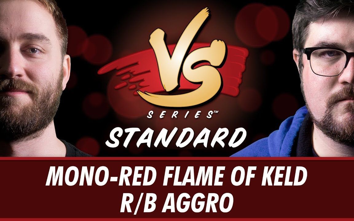 [图][搬运][MTG] 标准源火红vs红黑快攻 Mono-Red Flame of Keld vs R/B Aggro [Standard]