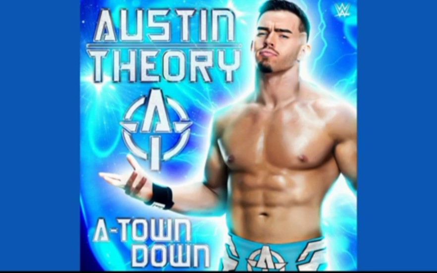 [图]【WWE官方MV】Austin Theory - A-Town Down