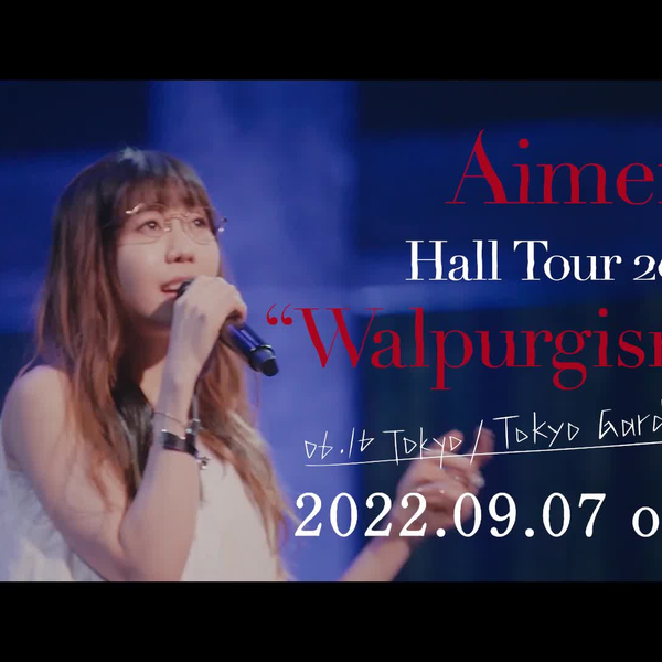 Aimer Hall Tour 2022 “Walpurgisnacht” Live at TOKYO GARDEN THEATER