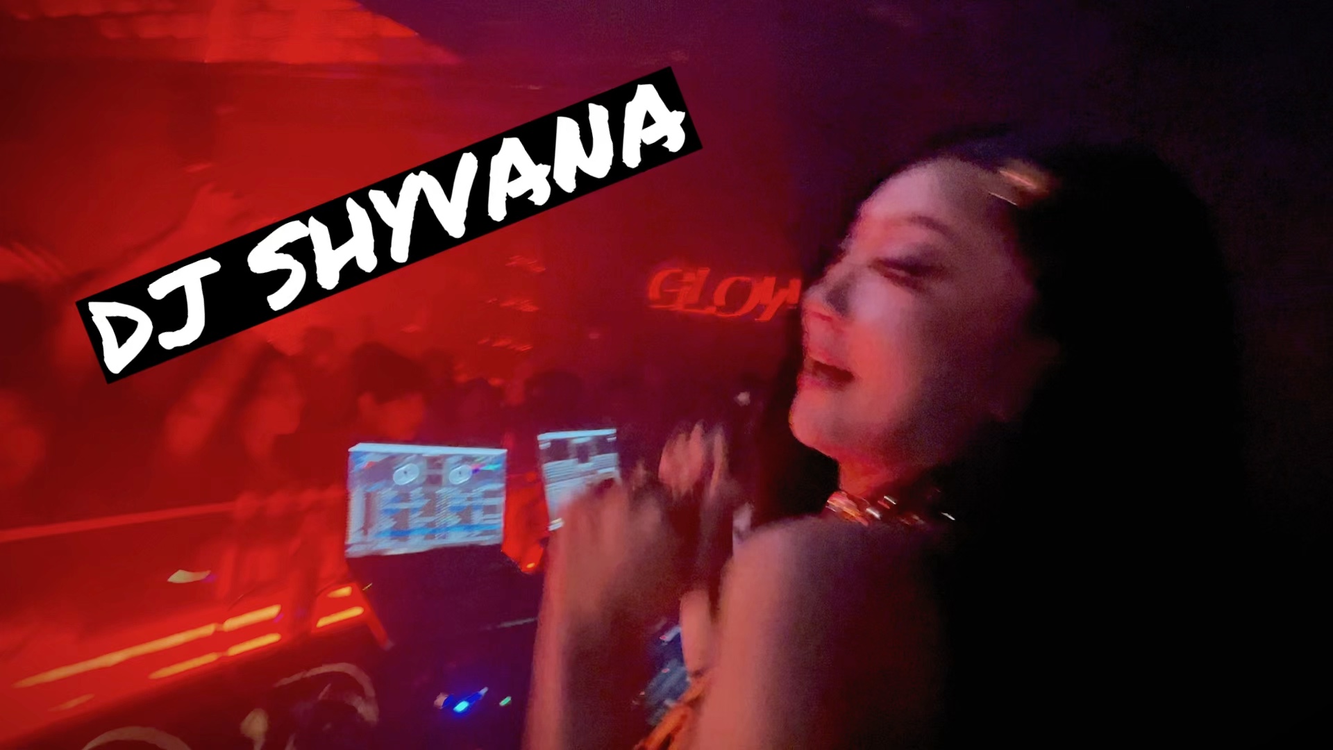 GLOW阁楼DJ SHYVANA专场派对哔哩哔哩bilibili