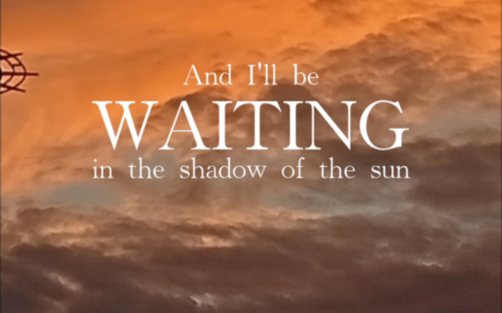 [图]and i will be waiting in the shadow of the sun…