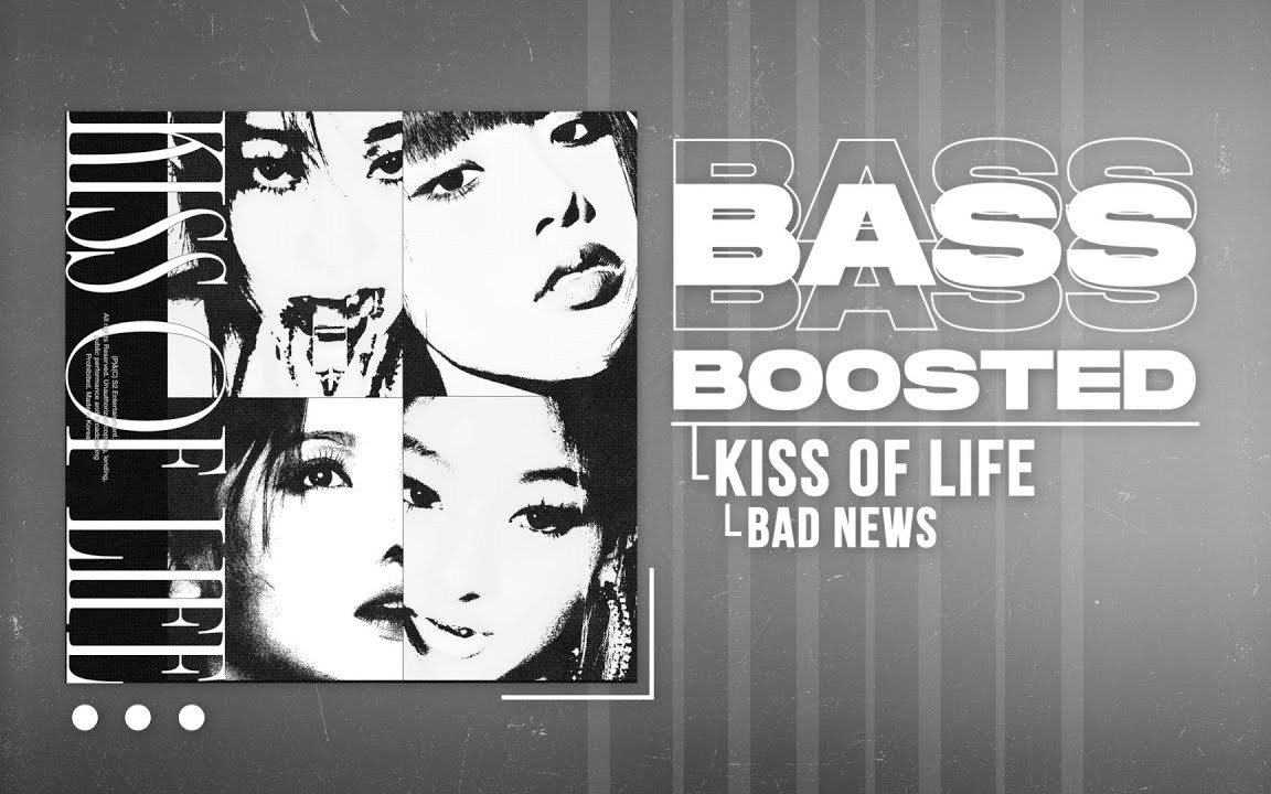 [图]【 Bad News重低音】 KISS OF LIFE Bad News[BASS BOOSTED]