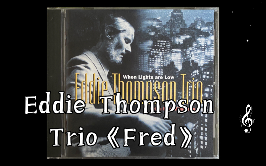 Eddie Thompson Trio(艾迪ⷦ𑤦™€ŠFred》(1980)【爵士乐】【爵士三重奏】哔哩哔哩bilibili