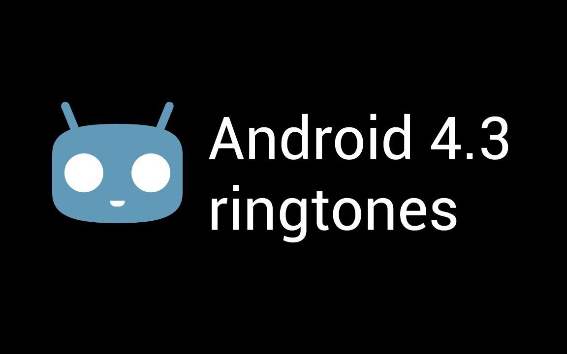 搭载Android 4.3/Cyanogenmod 10.2的手机自带铃声大全哔哩哔哩bilibili