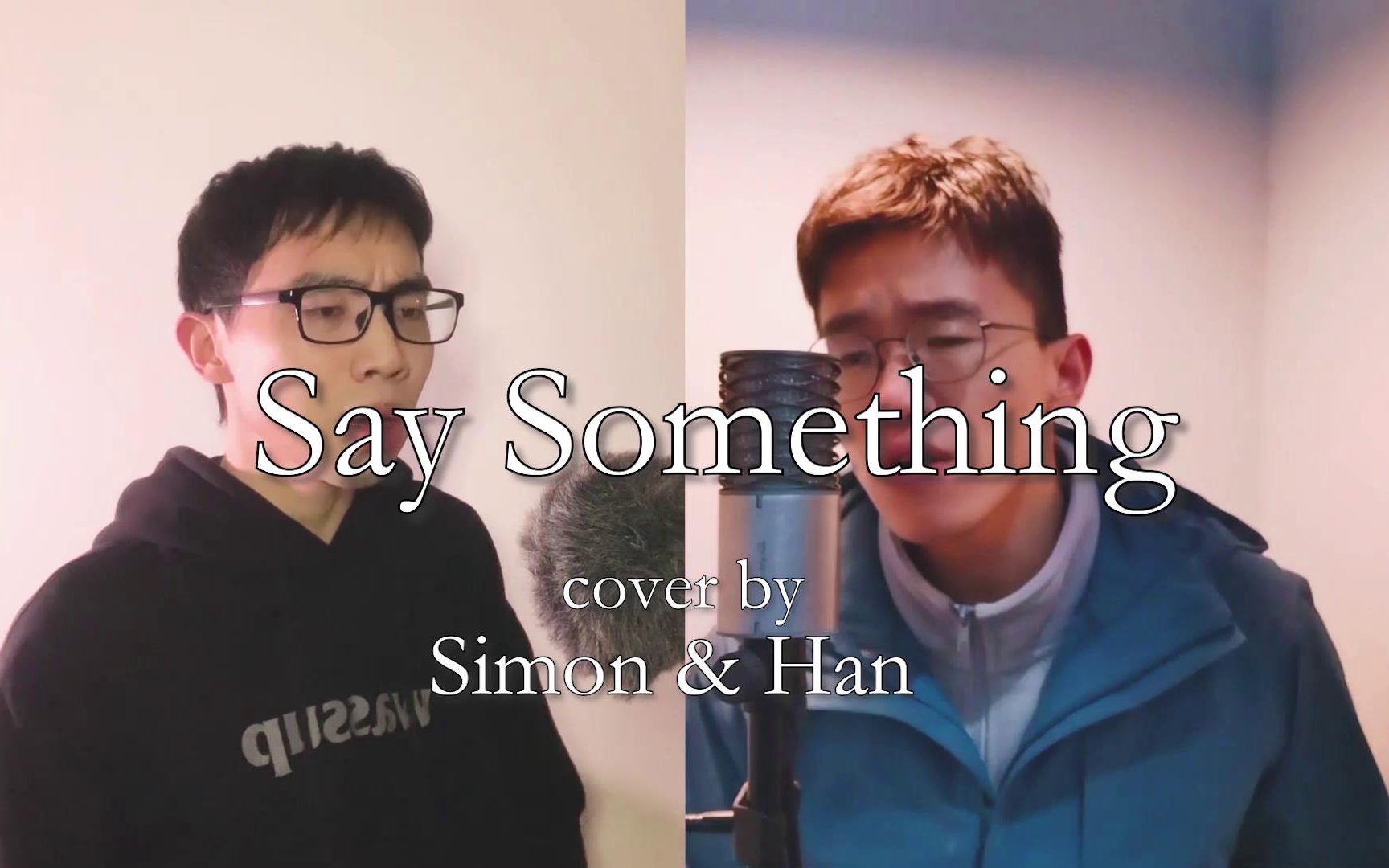 [图]《Say Something》温柔男声对唱 原唱：A Great Big World & Christina Aguilera 翻唱：SIMON&Han