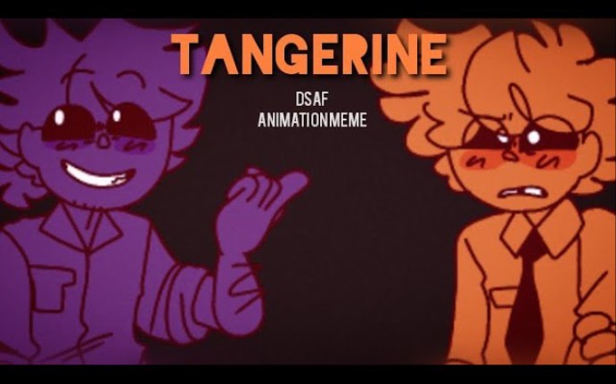 [图]TANGERINE | DSAF | ANIMATION MEME