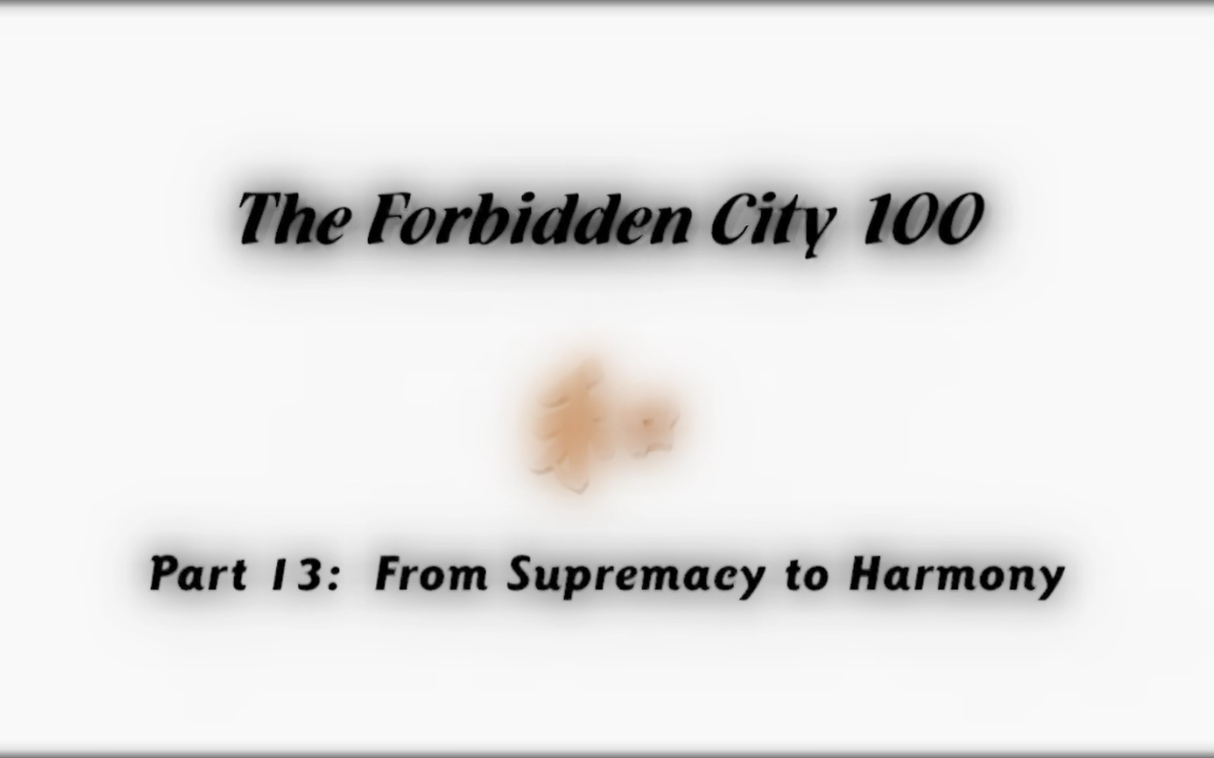 [图]【故宫100英文版】13:From Supremacy to Harmony解说词听写