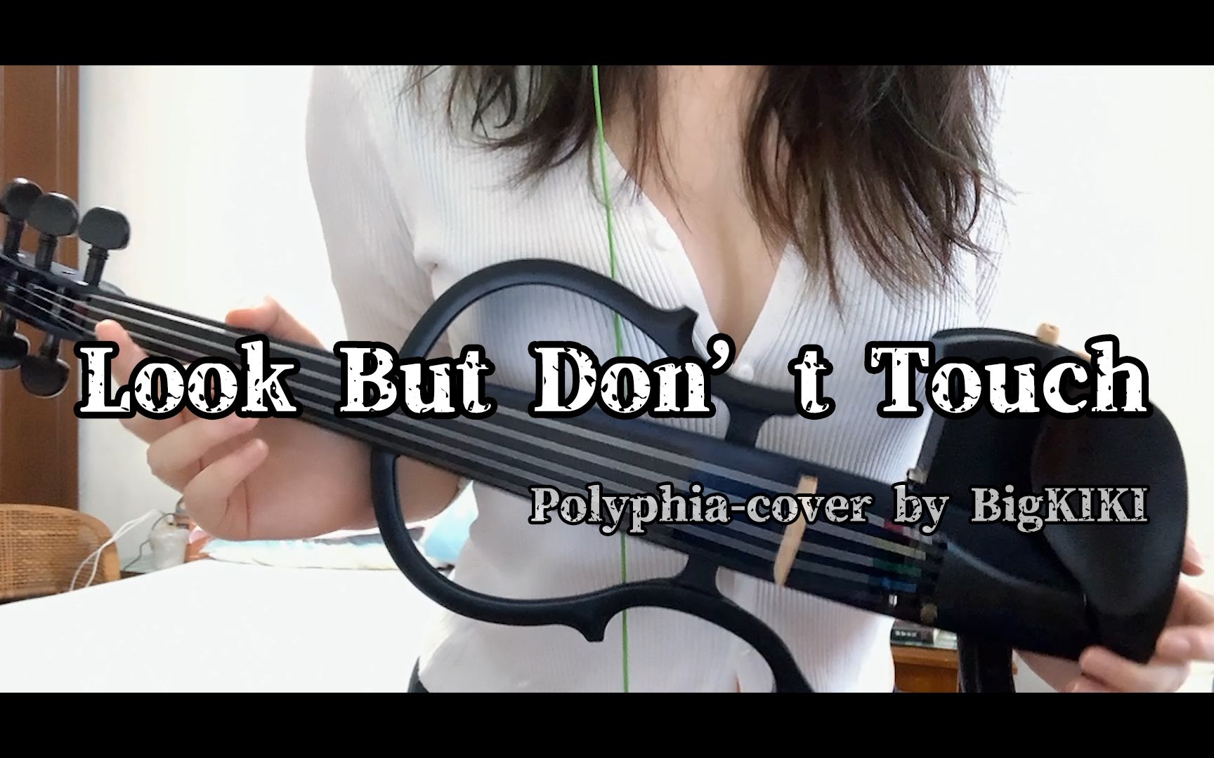 【电提琴】Look but don't touch  Polyphia 5str. violin cover by BigKIKI哔哩哔哩bilibili