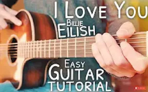 Download Video: I Love You【Billie Eilish】Groovy Guitar吉他弹唱教学