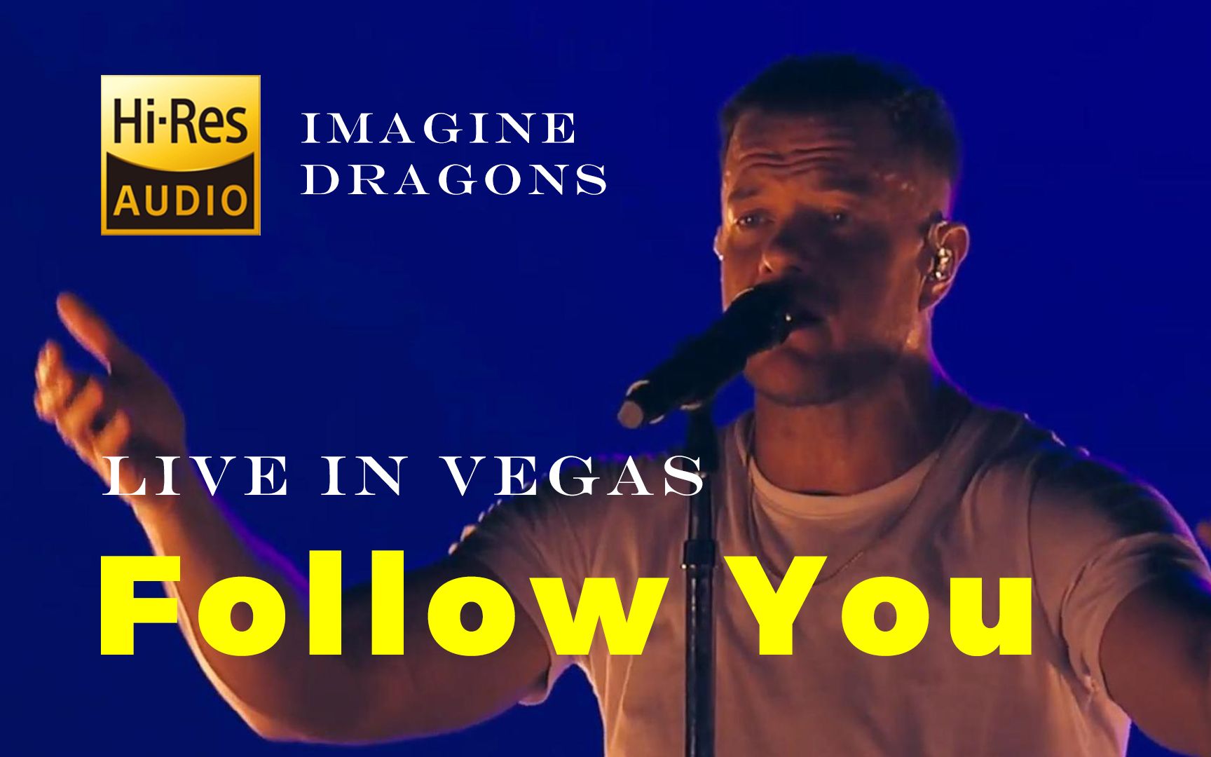 [图]【HiFi音乐现场】Follow You - Imagine Dragons 梦龙乐队 动感演唱会现场 Live in Vegas