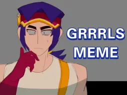 Download Video: 〖荒野乱斗〗方的grrrls meme