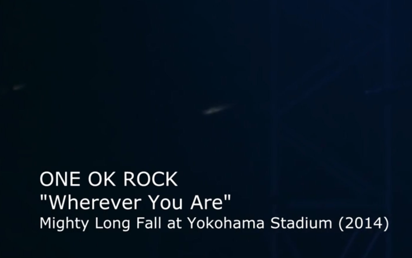 [图]【ONE OK ROCK 】 Wherever You Are 【Live at Yokohama Stadium】