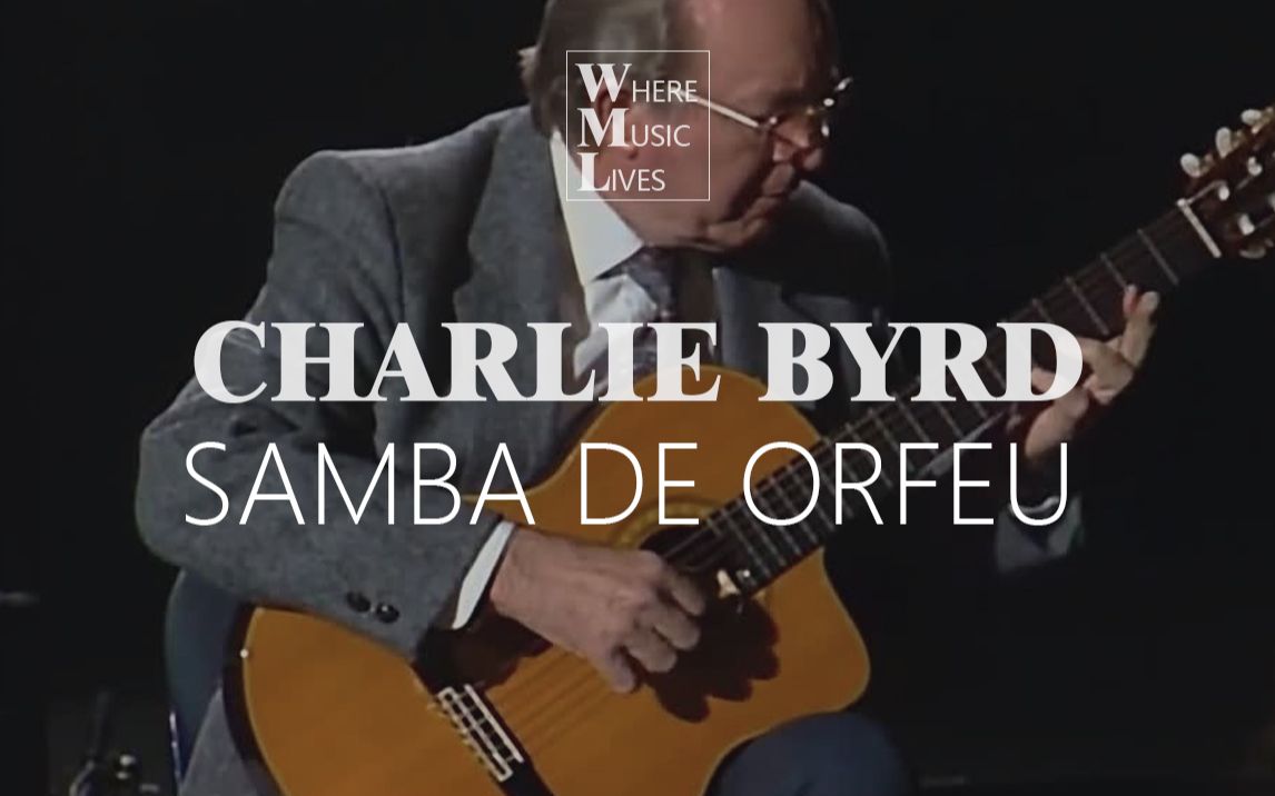 [图]【爵士】CHARLIE BYRD-桑巴舞曲Samba de Orfeu