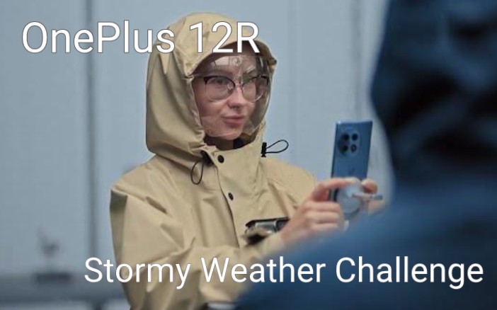 「OnePlus」一加12R(一加ace3)  Stormy Weather Challenge哔哩哔哩bilibili