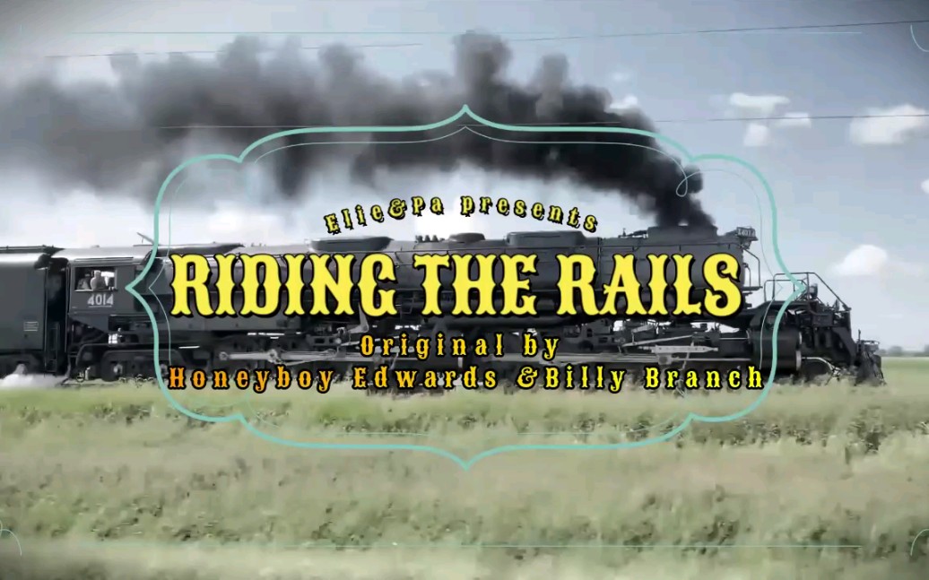 铁道往事(Riding the rails Honeyboy Edwards cover)哔哩哔哩bilibili