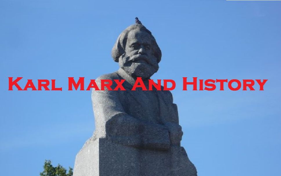 [图][美国左翼]卡尔•马克思与历史 Karl Marx And History