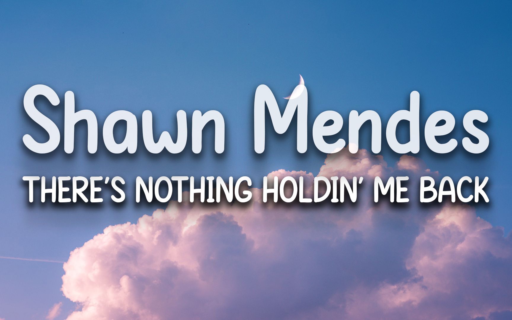 [图]【Pop】“There's Nothing Holdin' Me Back”Shawn Mendes（歌词）