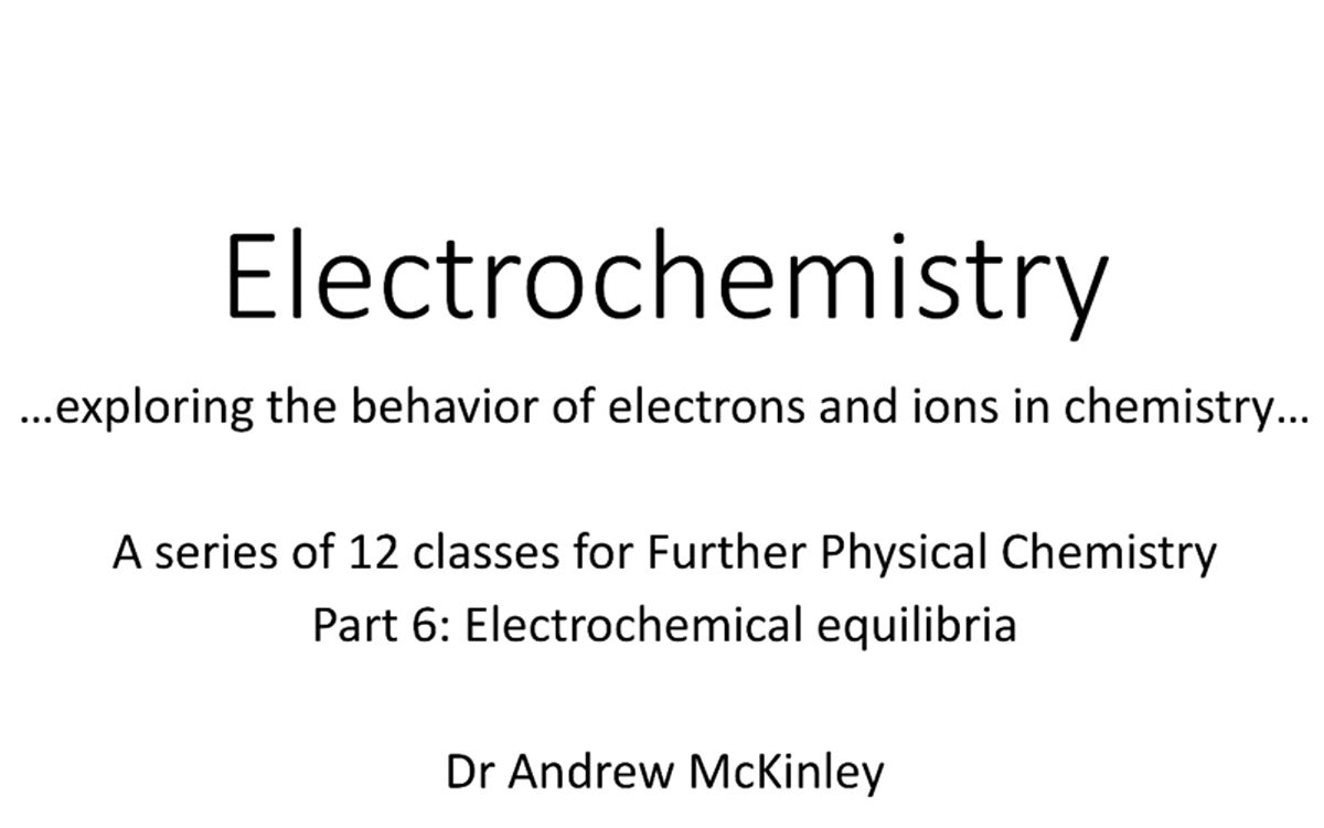 电化学 (Andrew McKinley) Further Physical Chemistry Electrochemistry session 610哔哩哔哩bilibili