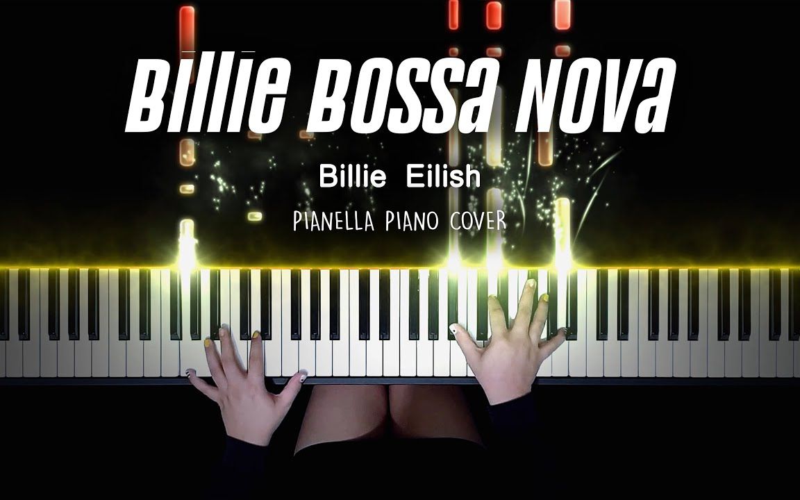 [图]【 Billie Eilish《Billie Bossa Nova》 改编演奏】特效钢琴 Pianella Piano